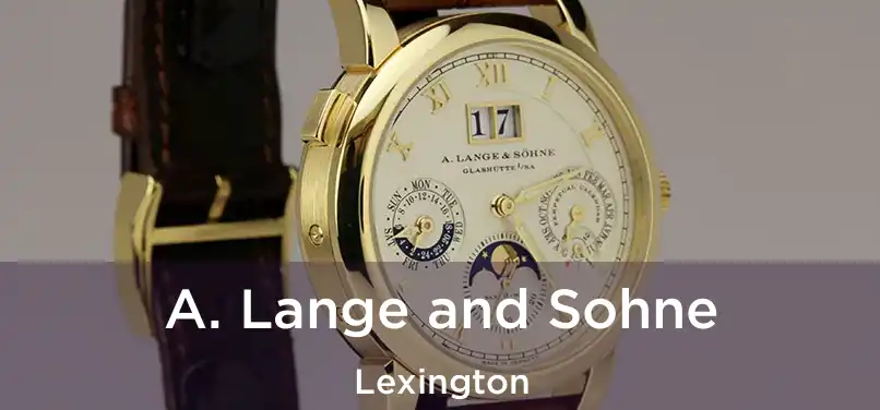A. Lange and Sohne Lexington