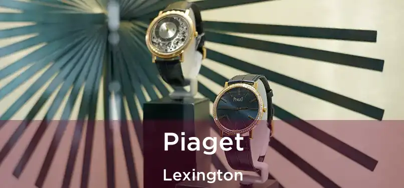 Piaget Lexington