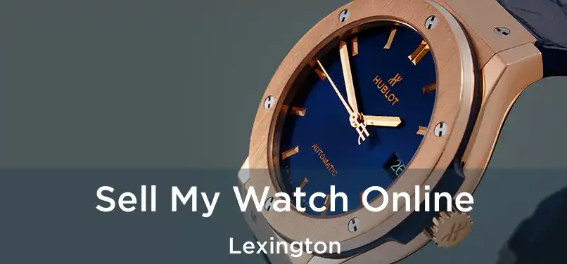 Sell My Watch Online Lexington