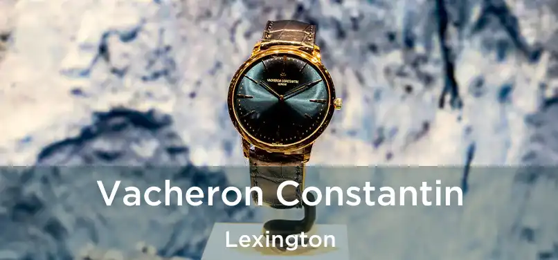 Vacheron Constantin Lexington