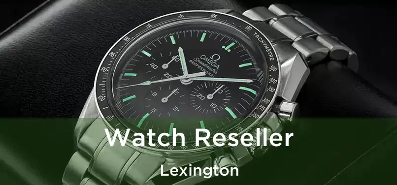 Watch Reseller Lexington