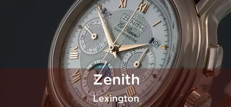 Zenith Lexington